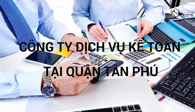 dịch vụ kế toán quận Tân Phú 