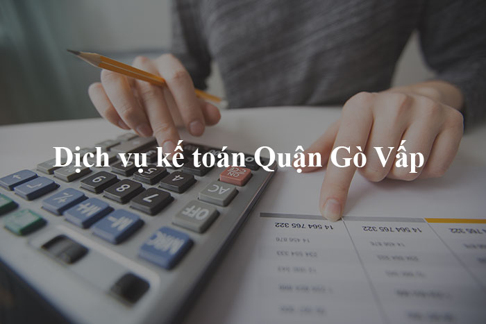 Đặc điểm của dịch vụ kế toán quận Gò Vấp