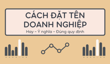 Cách đặt tên công ty, doanh nghiệp hay & đúng luật